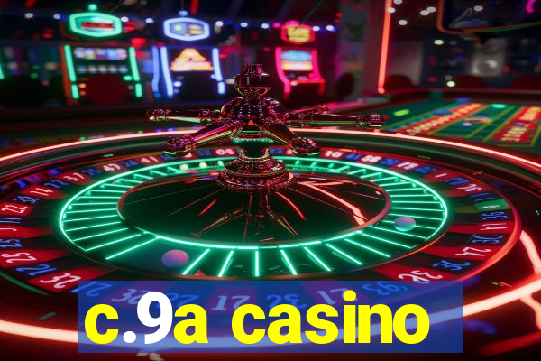 c.9a casino